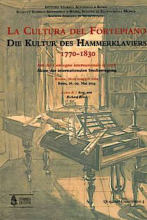 Richard Bösel (Hg.): Die Kultur des Hammerklaviers 1770-1830, Bologna: Ut Orpheus Edizioni, 2008 (Frontcover)